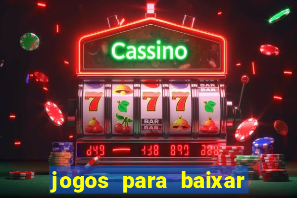 jogos para baixar que ganha dinheiro